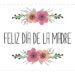 FELIZ DÍA DE LA MADRE