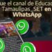 SECRETARÍA DE EDUCACIÓN DE TAMAULIPAS PRESENTA SU CANAL DE WHATSAPP