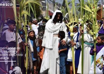 Unesco reconoce la Pasión de Iztapalapa como patrimonio cultural del mundo