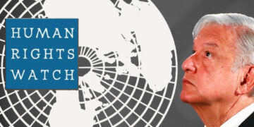 Human Rights Watch advierte debilitamiento del Estado de derecho en México tras el sexenio de AMLO