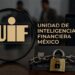 UIF bloquea red ligada al narco y presenta denuncias tras sanciones de EU