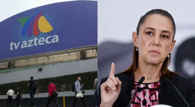 Sheinbaum y TV Azteca chocan por críticas al gobierno; televisora acusa censura